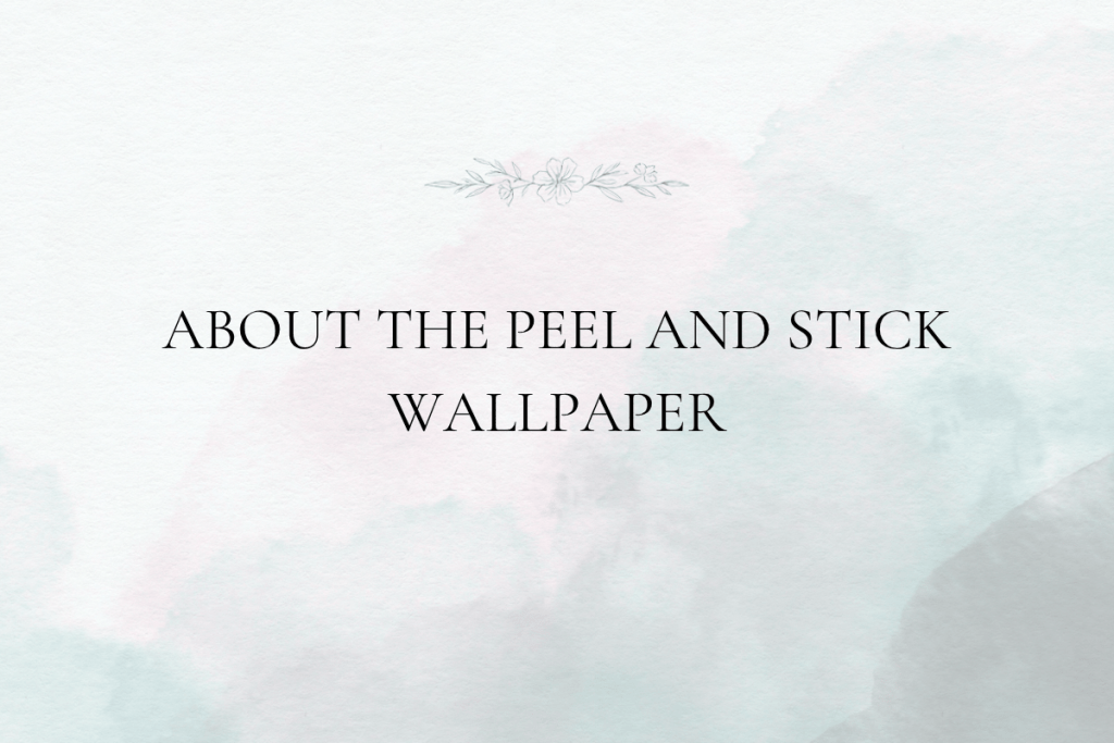 About The Peel and Stick Wallpaper